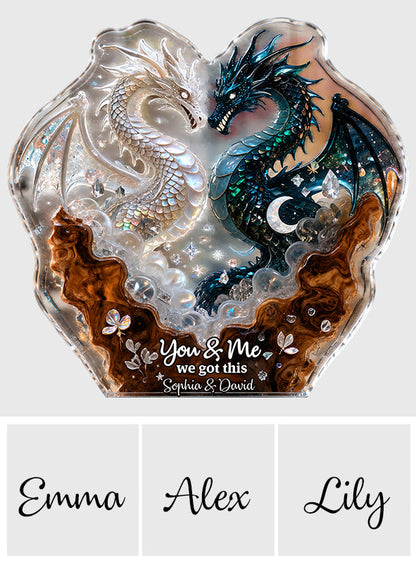 You & Me We Got This - Personalized Dragon Custom Shaped Acrylic Plaque