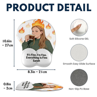 I'm Fine - Personalized Colleague 3D Mouse Pad
