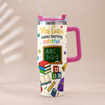 Teacher Makes Learning Colorful - Personalized Teacher Tumbler With Handle