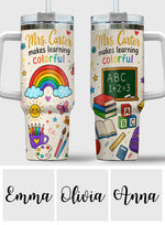 Teacher Makes Learning Colorful - Personalized Teacher Tumbler With Handle