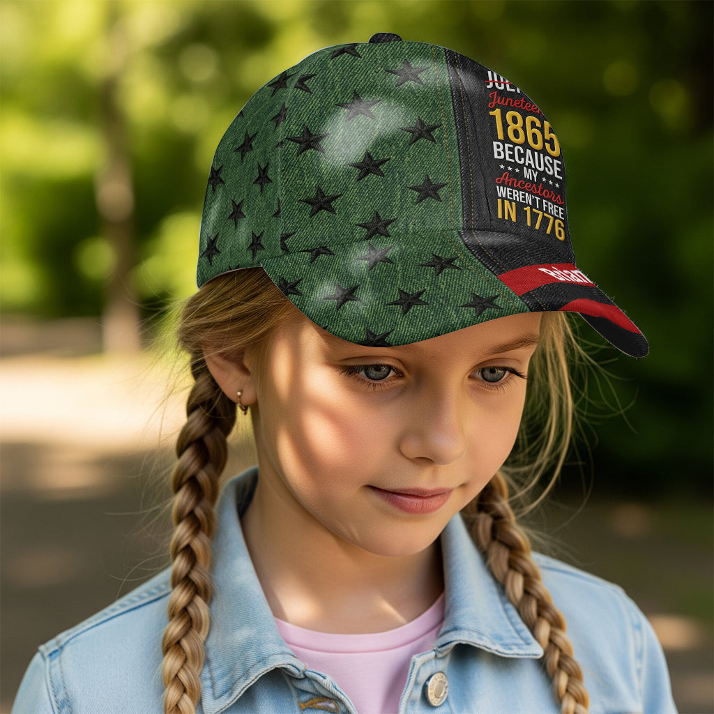 Juneteenth 1865 Because My Ancestors Weren't Free In 1776 - Personalized African American Classic Cap