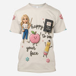 Happy To See Your Face - Personalized Teacher All Over Shirt
