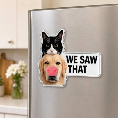 I Saw That, Any Pet Photos - Personalized Dog Dog Nose Acrylic Fridge Magnet
