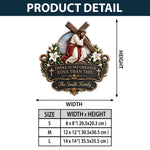 There Is No Greater Love Than This - Personalized Christian 3D Printed Cut Metal Sign