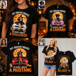 My Broom Broke Funny Halloween - Personalized Car Lover T-shirt And Hoodie