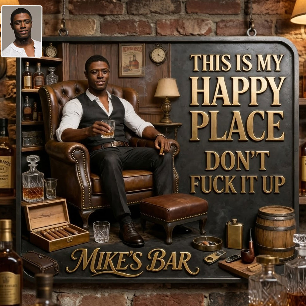 Bar Is My Happy Place - Personalized Whisky 3D Printed Cut Metal Sign