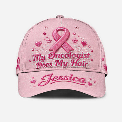 My Oncologist Does My Hair Hat - Personalized Breast Cancer Awareness Classic Cap