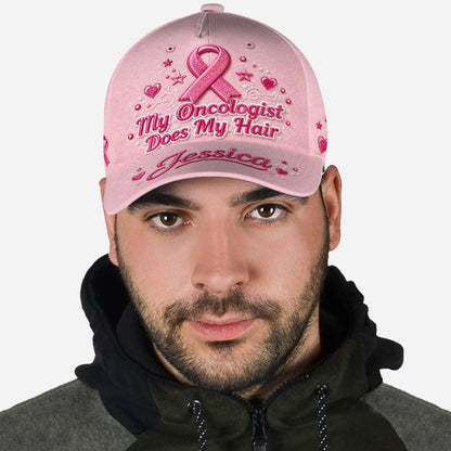 My Oncologist Does My Hair Hat - Personalized Breast Cancer Awareness Classic Cap