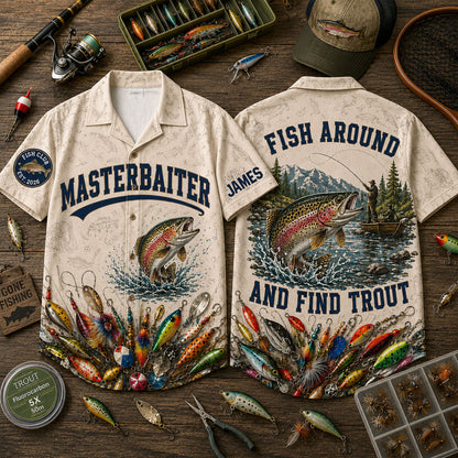 Fish Around And Find Trout - Personalized Fishing Hawaiian Shirt