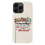 Teaching Is My Ministry - Personalized Teacher Full Print Phone Case