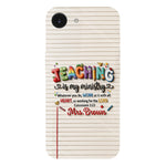 Teaching Is My Ministry - Personalized Teacher Full Print Phone Case