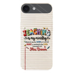 Teaching Is My Ministry - Personalized Teacher Full Print Phone Case